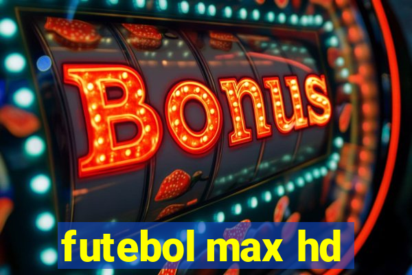 futebol max hd