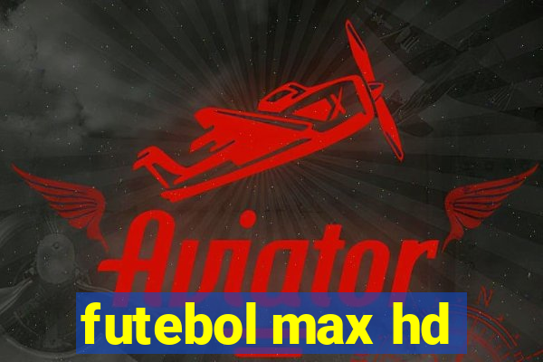 futebol max hd