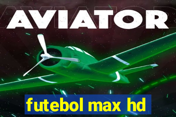 futebol max hd