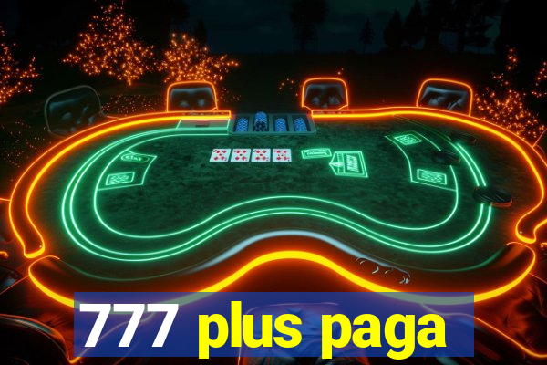 777 plus paga