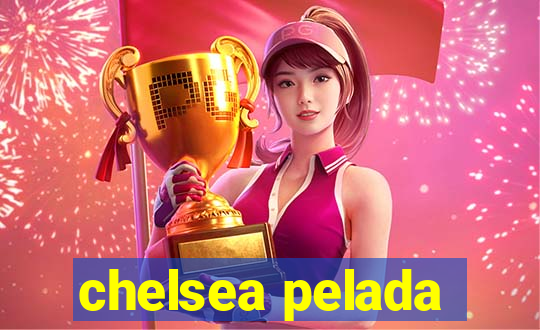 chelsea pelada