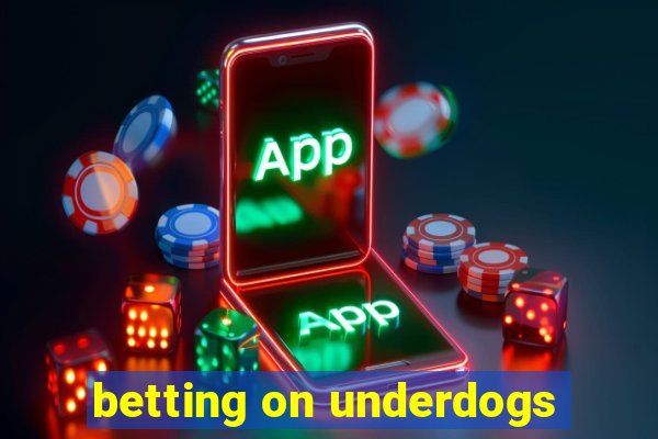 betting on underdogs