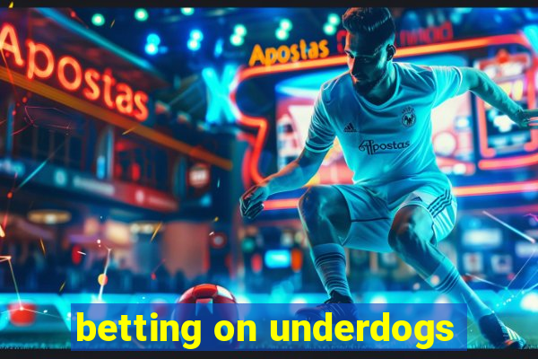 betting on underdogs