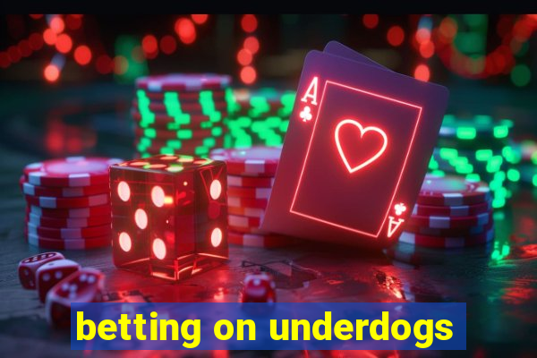 betting on underdogs