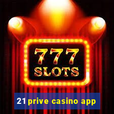 21 prive casino app