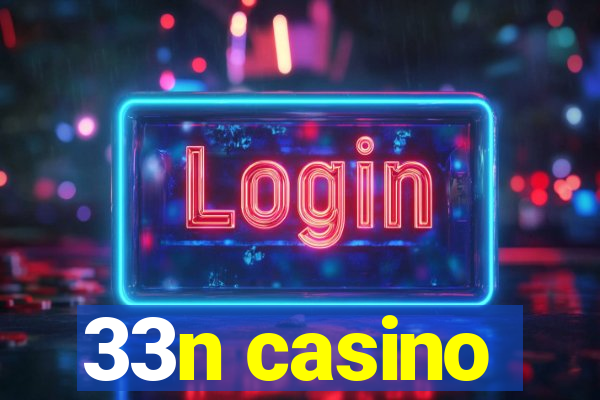 33n casino