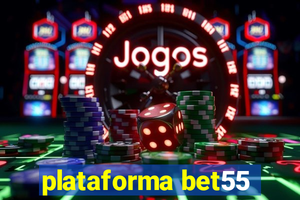 plataforma bet55