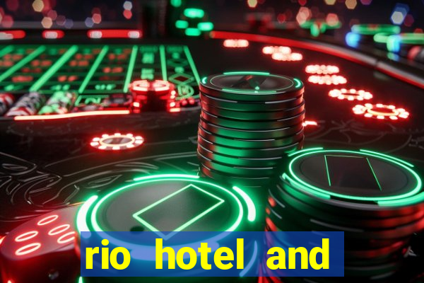 rio hotel and casino las vegas