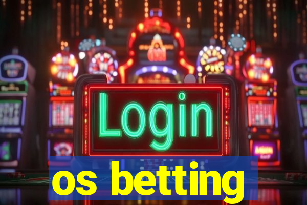 os betting