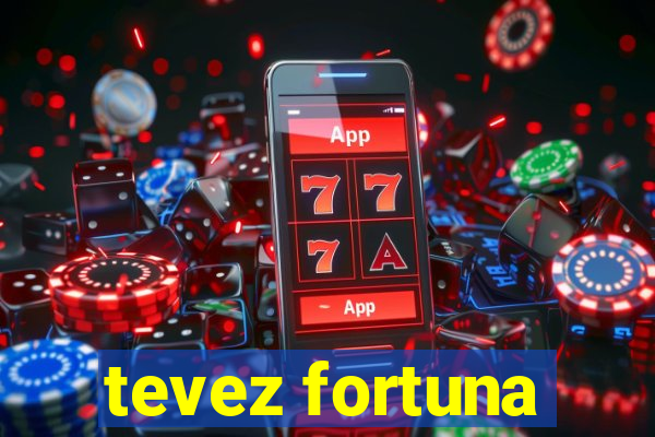 tevez fortuna