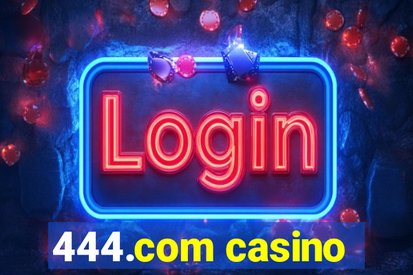 444.com casino