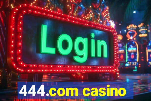 444.com casino