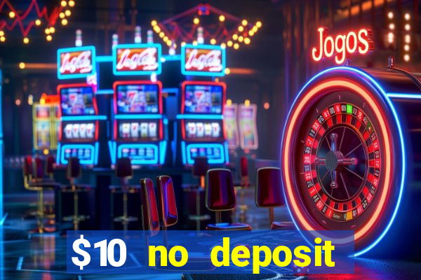 $10 no deposit mobile casino 2018