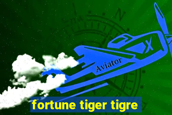 fortune tiger tigre