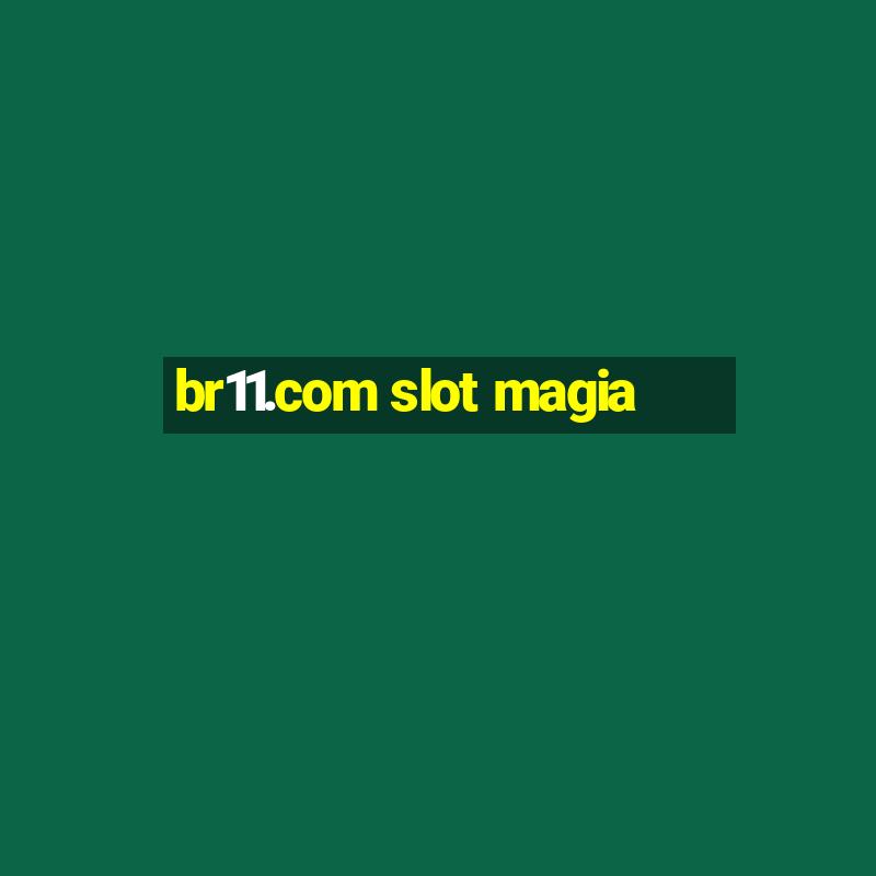 br11.com slot magia