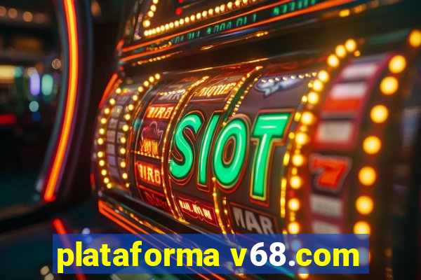 plataforma v68.com