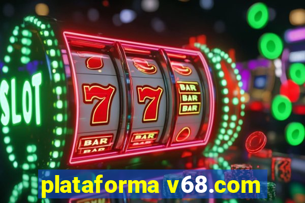 plataforma v68.com