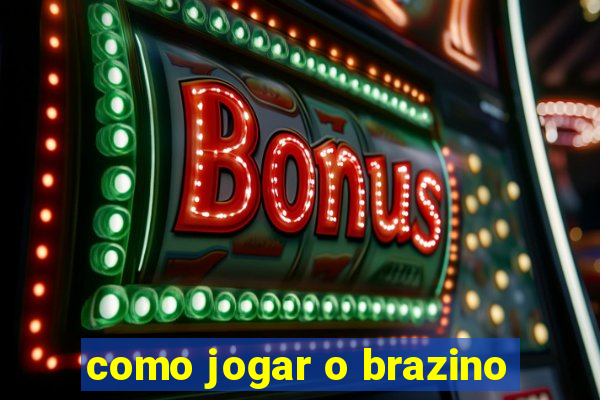 como jogar o brazino