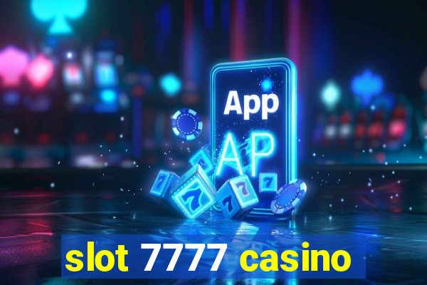 slot 7777 casino