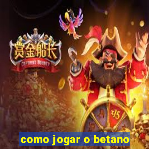 como jogar o betano