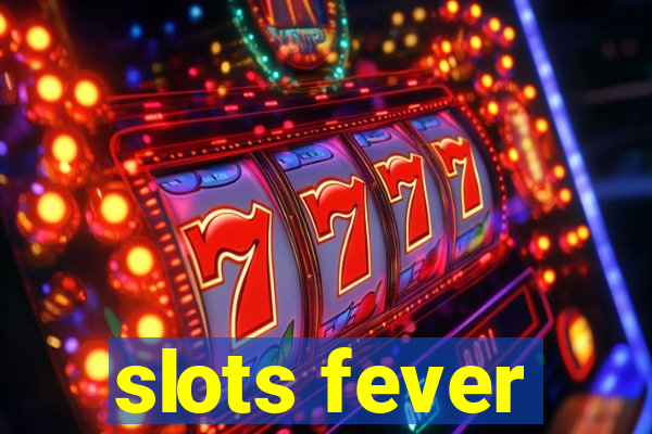 slots fever