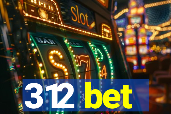 312 bet