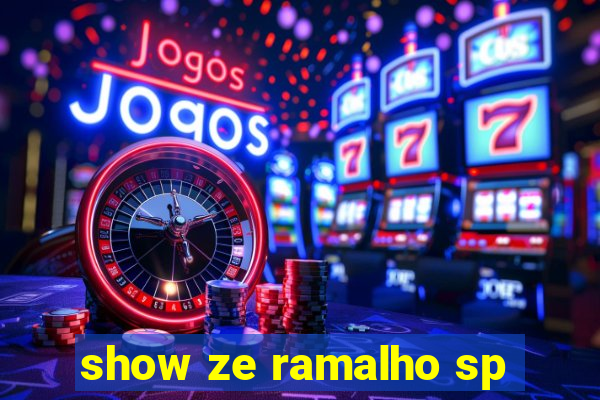 show ze ramalho sp