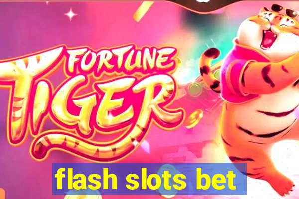 flash slots bet