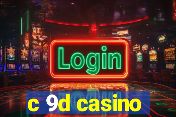 c 9d casino