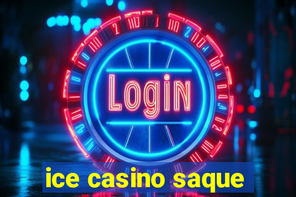 ice casino saque