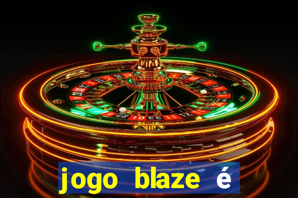 jogo blaze é legal no brasil