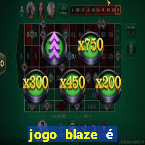 jogo blaze é legal no brasil