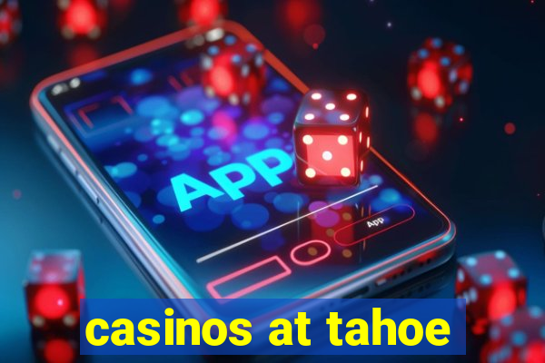 casinos at tahoe