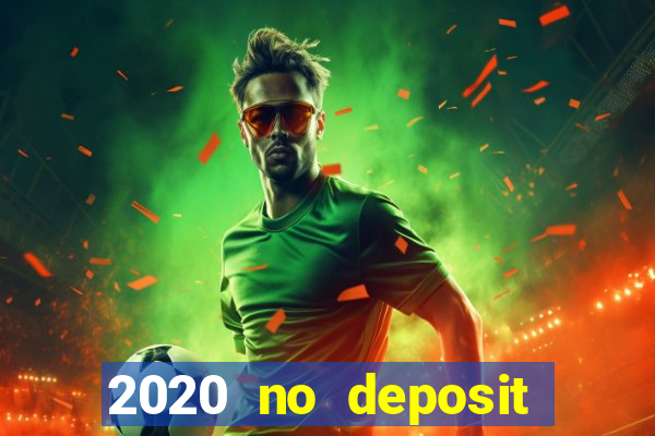 2020 no deposit casino codes