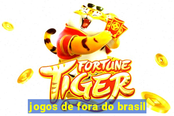 jogos de fora do brasil