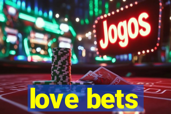 love bets