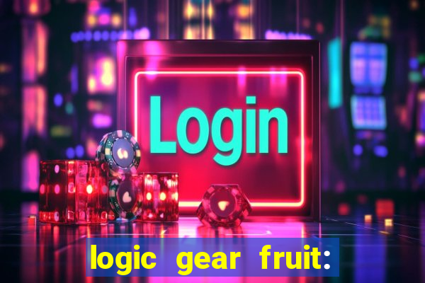 logic gear fruit: gear wheels