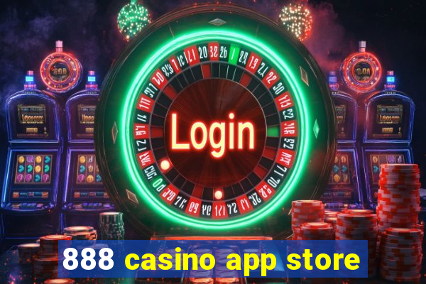 888 casino app store