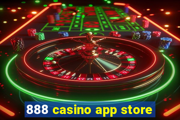 888 casino app store