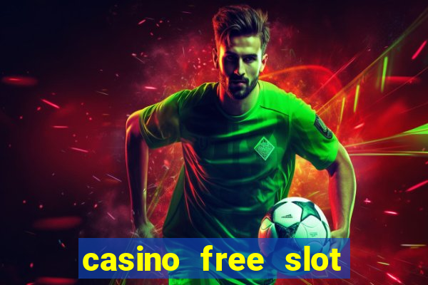 casino free slot machine games