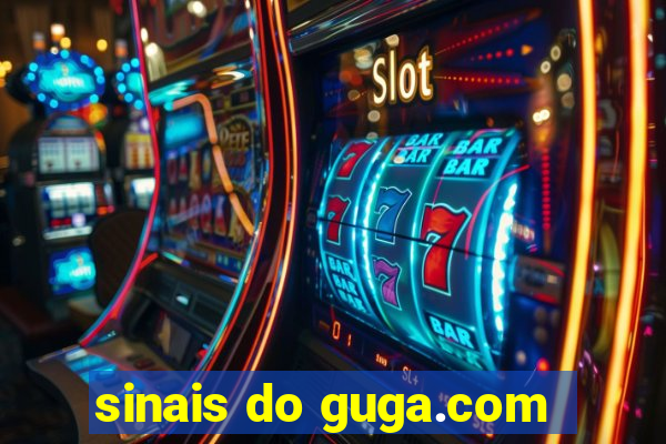 sinais do guga.com