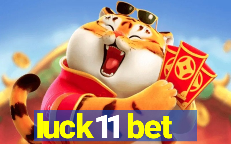 luck11 bet