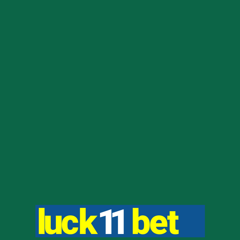 luck11 bet