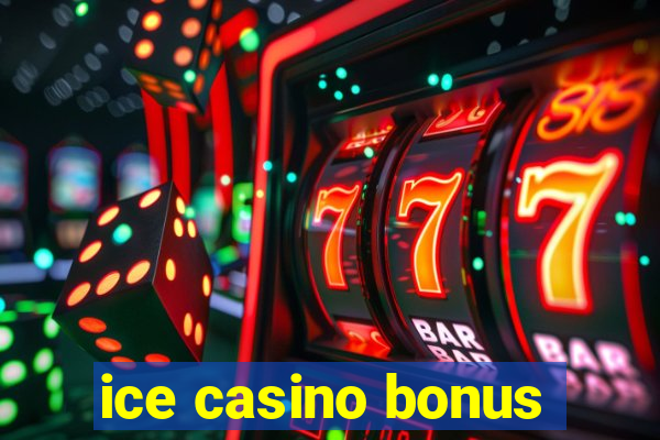 ice casino bonus