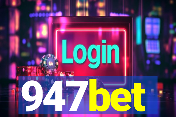 947bet