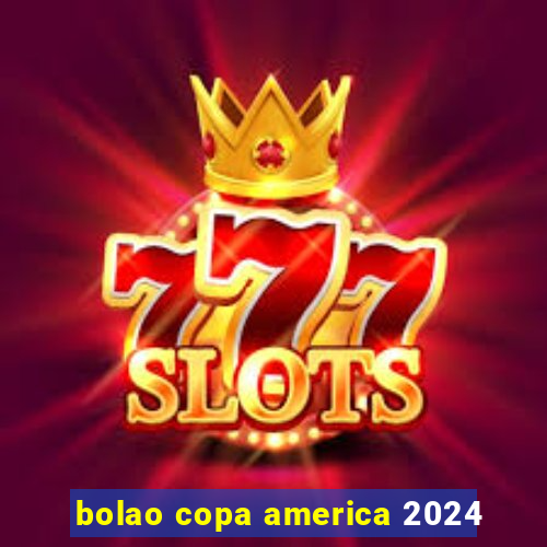 bolao copa america 2024