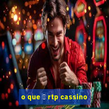 o que 茅 rtp cassino