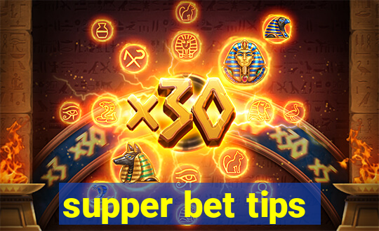 supper bet tips