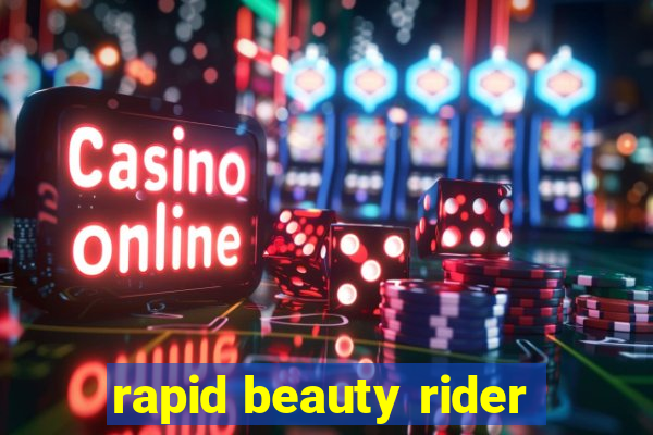 rapid beauty rider