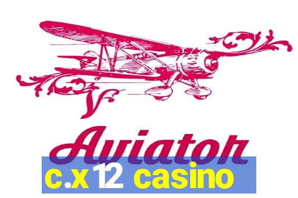 c.x12 casino